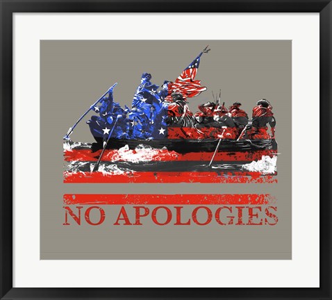 Framed No Apologies Print