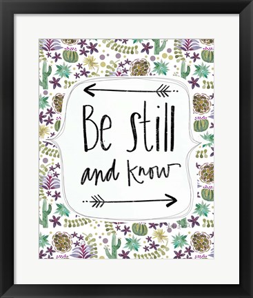 Framed Be Still and Know Print