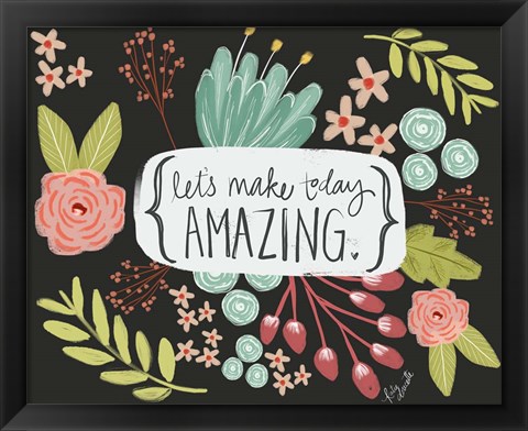 Framed Make Today Amazing Print