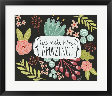 Framed Make Today Amazing Print