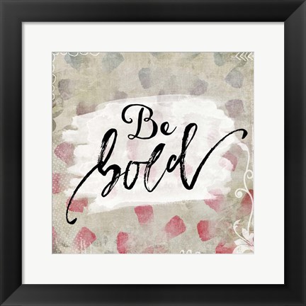 Framed Be Bold Print