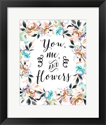 Framed You Me and Flowers Print