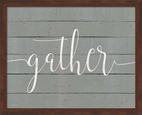 Framed Rustic Gather Script Print