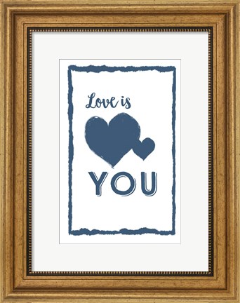 Framed Love is You Print