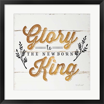 Framed Glory to the Newborn King Print