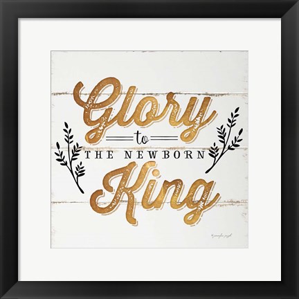 Framed Glory to the Newborn King Print