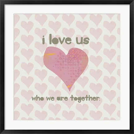 Framed I Love Us Print