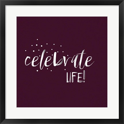 Framed Celebrate Life Print