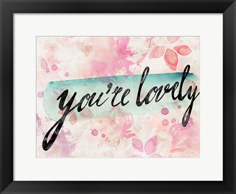 Framed You are Lovely Print