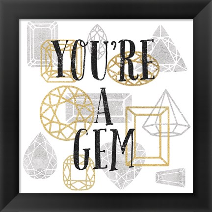 Framed Youre a Gem Print