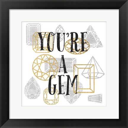 Framed Youre a Gem Print