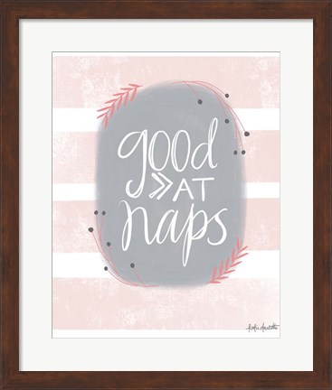 Framed Good at Naps Print