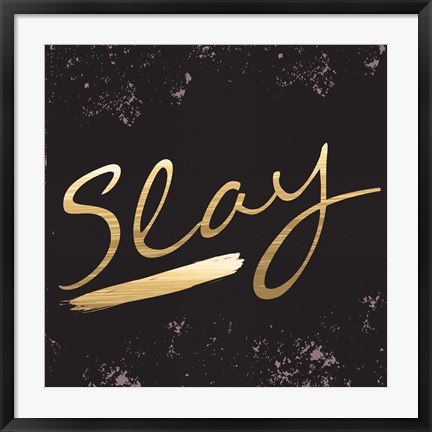 Framed Slay Print