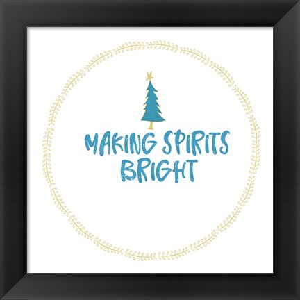 Framed Making Spirits Bright Print