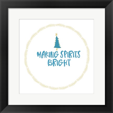 Framed Making Spirits Bright Print