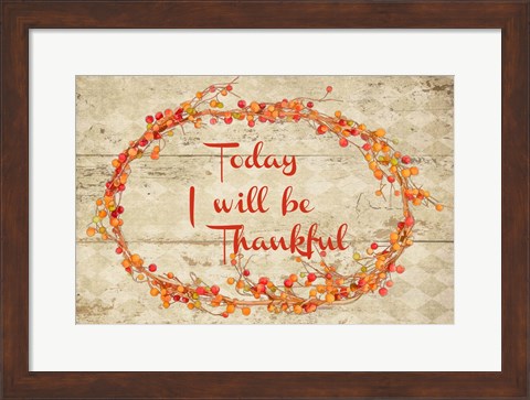 Framed Today I Will Be Thankful Print