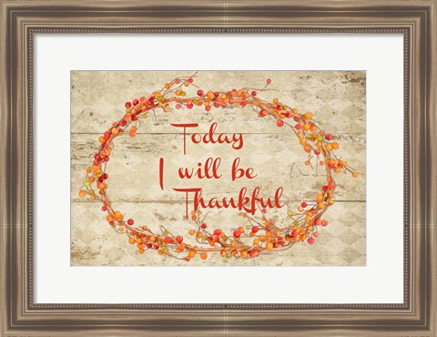 Framed Today I Will Be Thankful Print