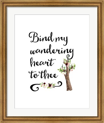 Framed Bind My Wandering Heart Print