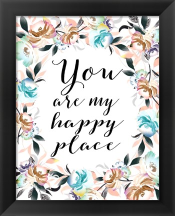 Framed You Are My Happy Place Print