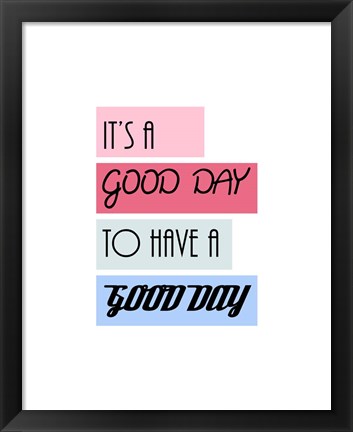 Framed It&#39;s a Good Day - Highlighted Text Pink Print