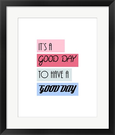 Framed It&#39;s a Good Day - Highlighted Text Pink Print