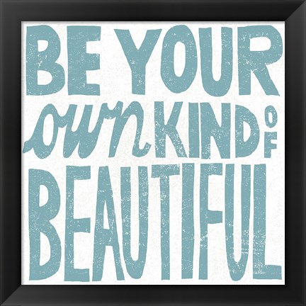 Framed Be Your Own Kind of Beautiful Teal Print