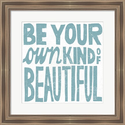 Framed Be Your Own Kind of Beautiful Teal Print