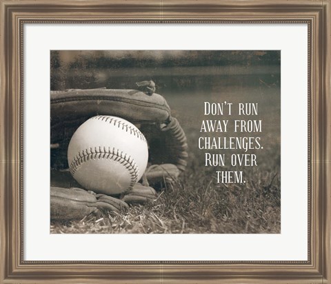 Framed Don&#39;t Run Away From Challenges - Baseball Sepia Print