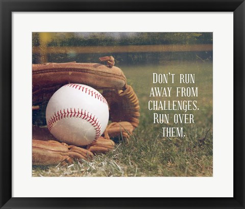 Framed Don&#39;t Run Away From Challenges - Baseball Print