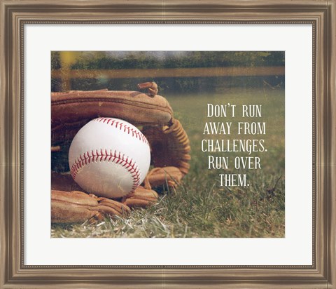 Framed Don&#39;t Run Away From Challenges - Baseball Print