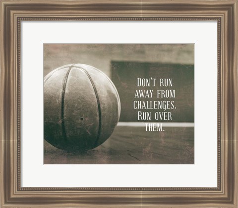 Framed Don&#39;t Run Away From Challenges - Basketball Sepia Print