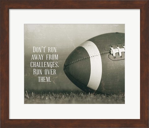 Framed Don&#39;t Run Away From Challenges - Football Sepia Print