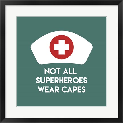 Framed Not All Superheroes Wear Capes - Nurse Teal Print