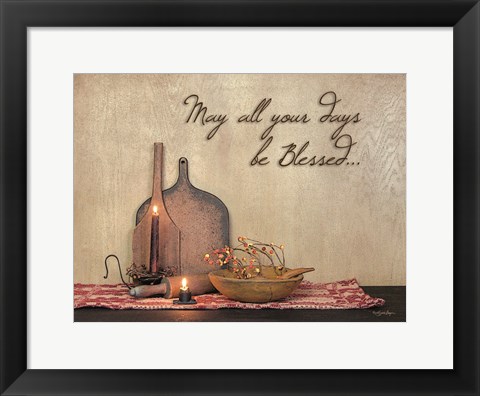 Framed May All Your Days be Blessed Print