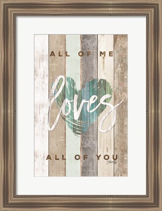 Framed All of Me Loves All of You Print