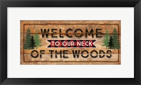 Framed Welcome to Our Neck of the Woods Print