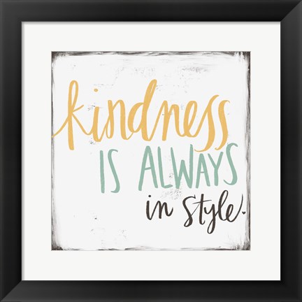 Framed Kindness is Always in Style Print