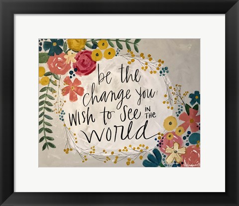 Framed Be the Change Print