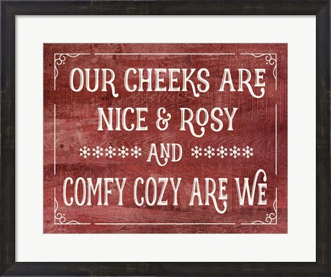 Framed Our Cheeks are Nice &amp; Rosy Print