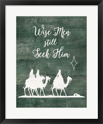 Framed Wise Men Still Seek Him Print