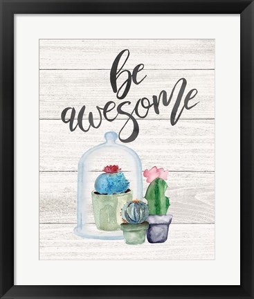 Framed Be Awesome Print