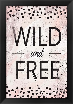 Framed Wild &amp; Free Print