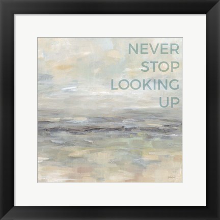 Framed Never Stop Looking Up Print