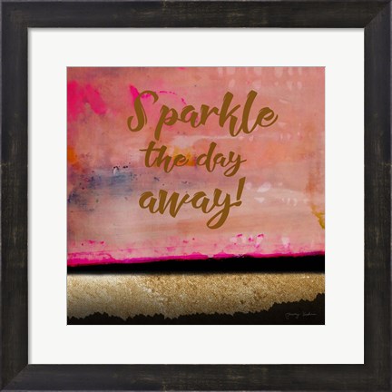 Framed Sparkle the Day Away Print