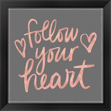 Framed Follow Your Heart Print