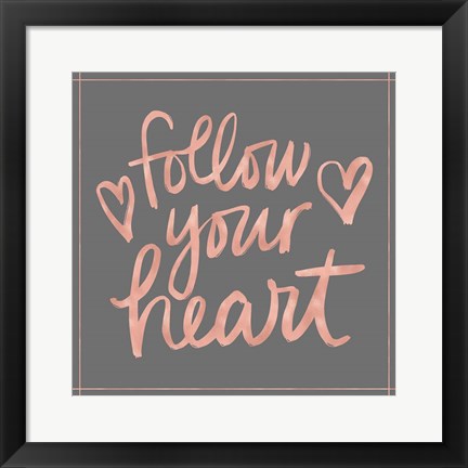 Framed Follow Your Heart Print