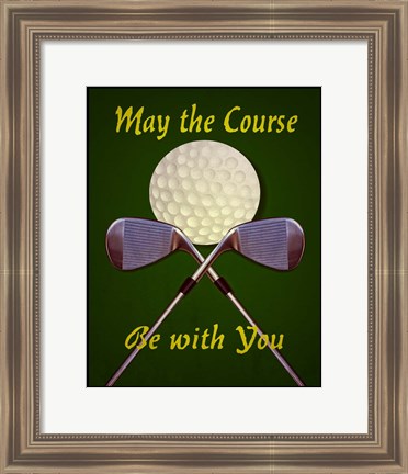 Framed May the Course Print