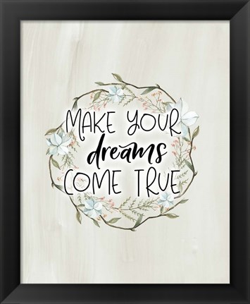 Framed Make Your Dreams Come True Print