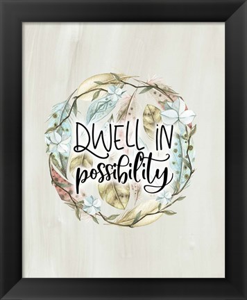 Framed Dwell in Possibility Print