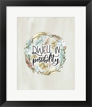 Framed Dwell in Possibility Print